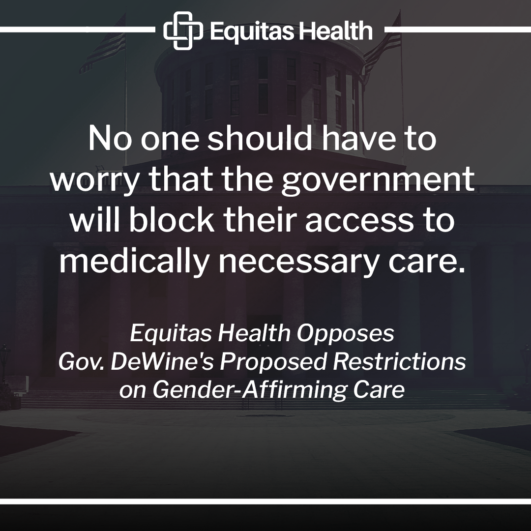 Equitas Health Strongly Opposes Efforts by Ohio Legislature, Governor Mike DeWine to Restrict Access to Gender-Affirming Care